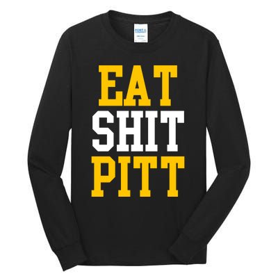 Eat Shit Pitt Tall Long Sleeve T-Shirt