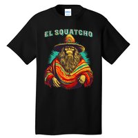 El Squatcho Poncho Western Bigfoot Funny Sasquatch Tall T-Shirt