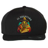 El Squatcho Poncho Taco Western Bigfoot Sasquatch Lovers Wool Snapback Cap