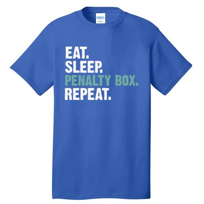 Eat Sleep Penalty Box Repeat Ice Hockey Funny Gift Tall T-Shirt