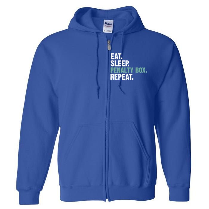 Eat Sleep Penalty Box Repeat Ice Hockey Funny Gift Full Zip Hoodie