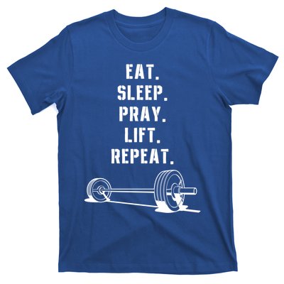 Eat Sleep Pray Lift Repeat Christian Athlete Workout Gym Meaningful Gift T-Shirt