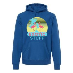 Exotic Stuff Pink Flamingo Summer Vacation Vibes Vacay Mode Funny Gift Premium Hoodie