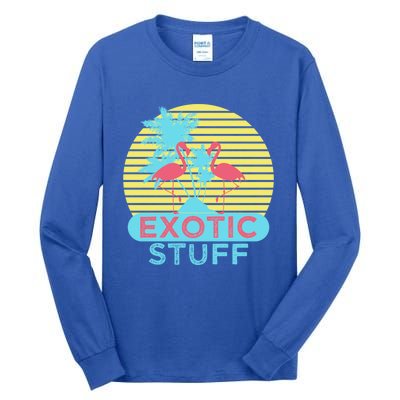 Exotic Stuff Pink Flamingo Summer Vacation Vibes Vacay Mode Funny Gift Tall Long Sleeve T-Shirt