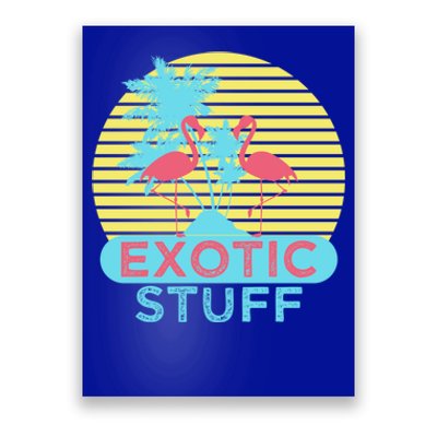 Exotic Stuff Pink Flamingo Summer Vacation Vibes Vacay Mode Funny Gift Poster