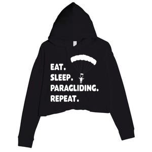 Eat Sleep Paragliding Repeat Vacation Flying Travel Love Gift Crop Fleece Hoodie