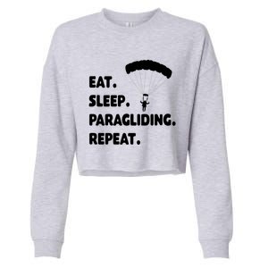 Eat Sleep Paragliding Repeat Vacation Flying Travel Love Gift Cropped Pullover Crew