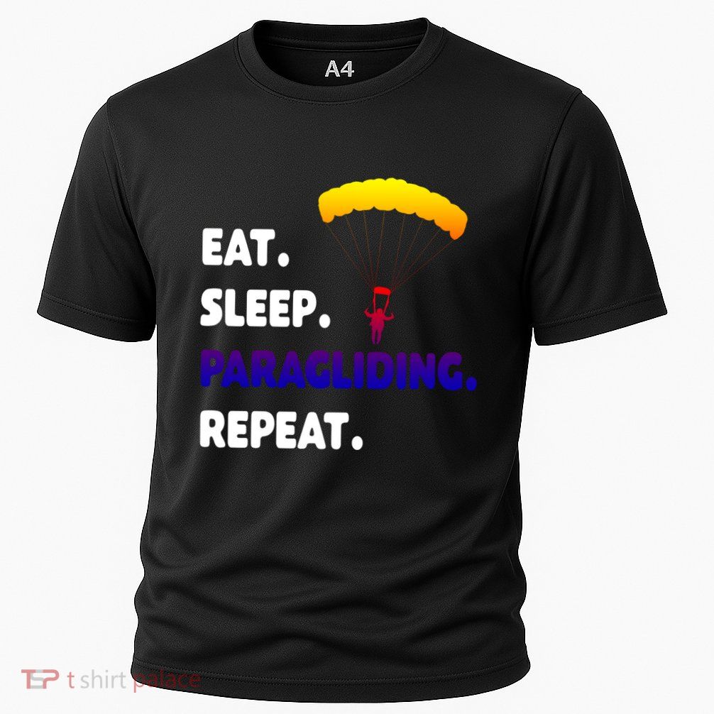 Eat Sleep Paragliding Repeat Vacation Flying Travel Love Gift Performance Shirt