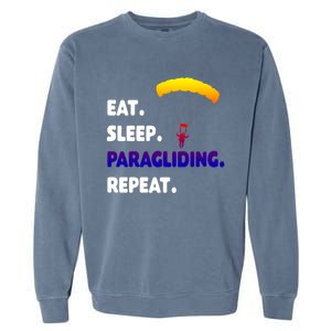 Eat Sleep Paragliding Repeat Vacation Flying Travel Love Gift Garment-Dyed Sweatshirt