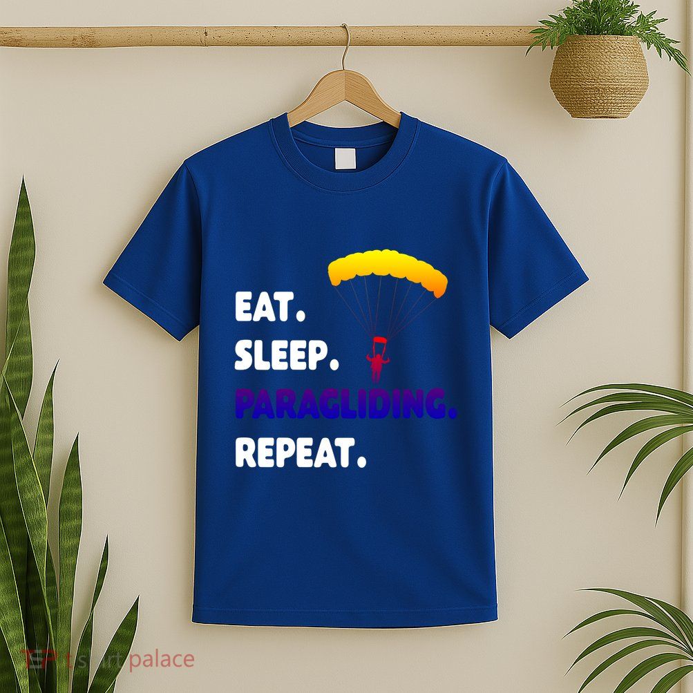 Eat Sleep Paragliding Repeat Vacation Flying Travel Love Gift T-Shirt