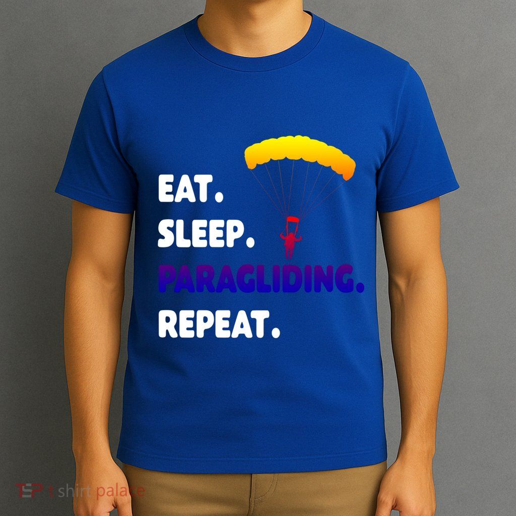 Eat Sleep Paragliding Repeat Vacation Flying Travel Love Gift T-Shirt