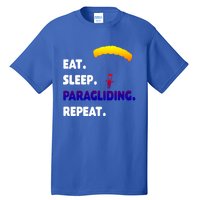 Eat Sleep Paragliding Repeat Vacation Flying Travel Love Gift Tall T-Shirt