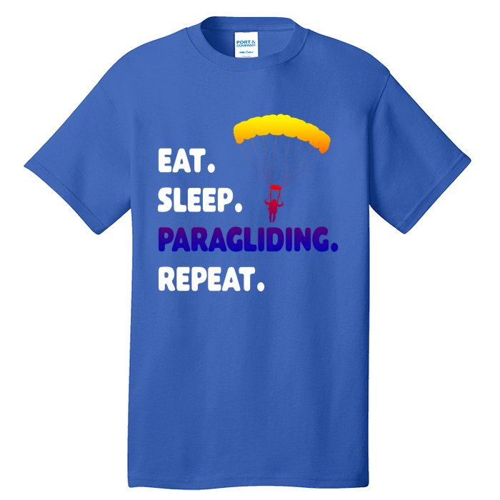 Eat Sleep Paragliding Repeat Vacation Flying Travel Love Gift Tall T-Shirt