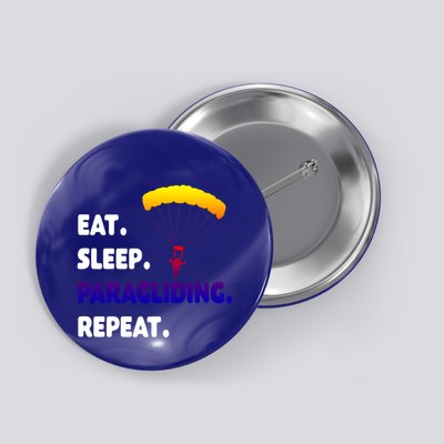 Eat Sleep Paragliding Repeat Vacation Flying Travel Love Gift Button