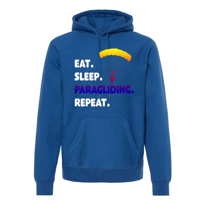 Eat Sleep Paragliding Repeat Vacation Flying Travel Love Gift Premium Hoodie