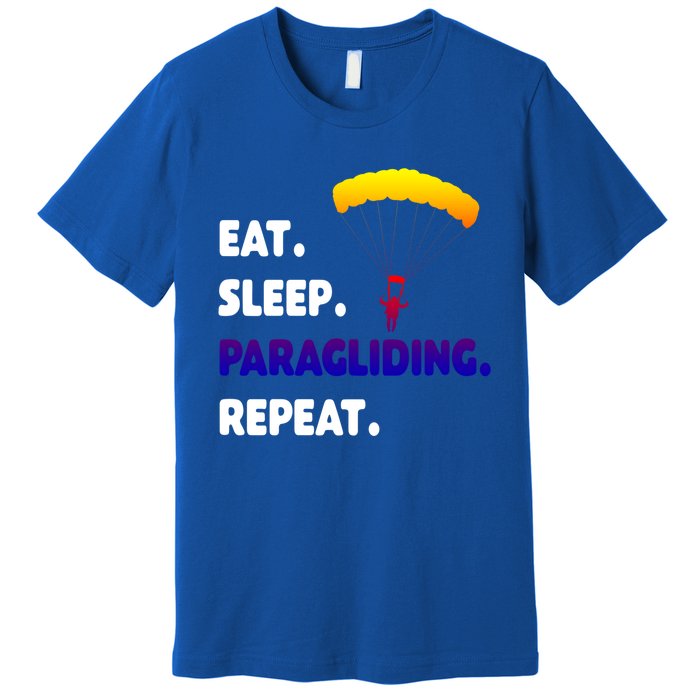 Eat Sleep Paragliding Repeat Vacation Flying Travel Love Gift Premium T-Shirt