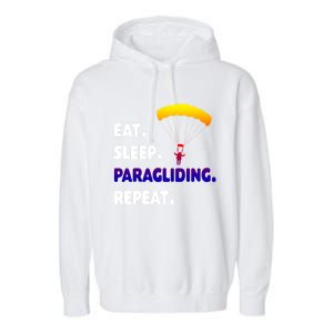 Eat Sleep Paragliding Repeat Vacation Flying Travel Love Gift Garment-Dyed Fleece Hoodie