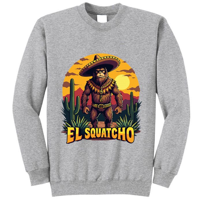El Squatcho Poncho Funny Mexican Bigfoot Sasquatch Guardian Tall Sweatshirt