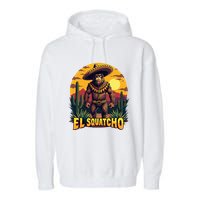 El Squatcho Poncho Funny Mexican Bigfoot Sasquatch Guardian Garment-Dyed Fleece Hoodie