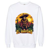 El Squatcho Poncho Funny Mexican Bigfoot Sasquatch Guardian Garment-Dyed Sweatshirt