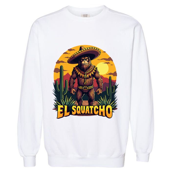 El Squatcho Poncho Funny Mexican Bigfoot Sasquatch Guardian Garment-Dyed Sweatshirt