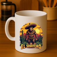 El Squatcho Poncho Funny Mexican Bigfoot Sasquatch Guardian Mug