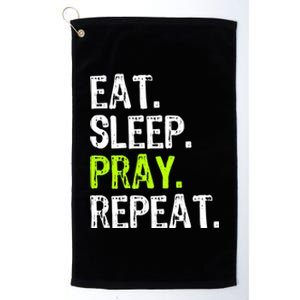 Eat Sleep Pray Repeat Prayer Funny Christian Religion Gift Platinum Collection Golf Towel