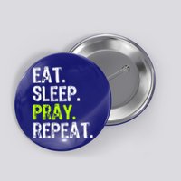 Eat Sleep Pray Repeat Prayer Funny Christian Religion Gift Button