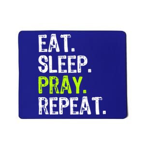 Eat Sleep Pray Repeat Prayer Funny Christian Religion Gift Mousepad