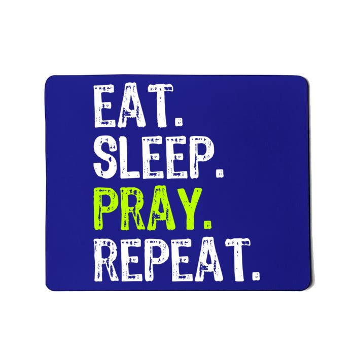 Eat Sleep Pray Repeat Prayer Funny Christian Religion Gift Mousepad