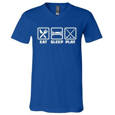 Eat Sleep Play Field Hockey Meaningful Gift V-Neck T-Shirt