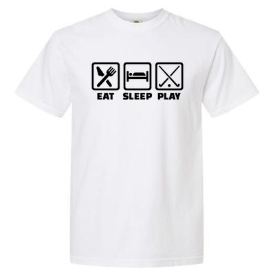 Eat Sleep Play Field Hockey Meaningful Gift Garment-Dyed Heavyweight T-Shirt