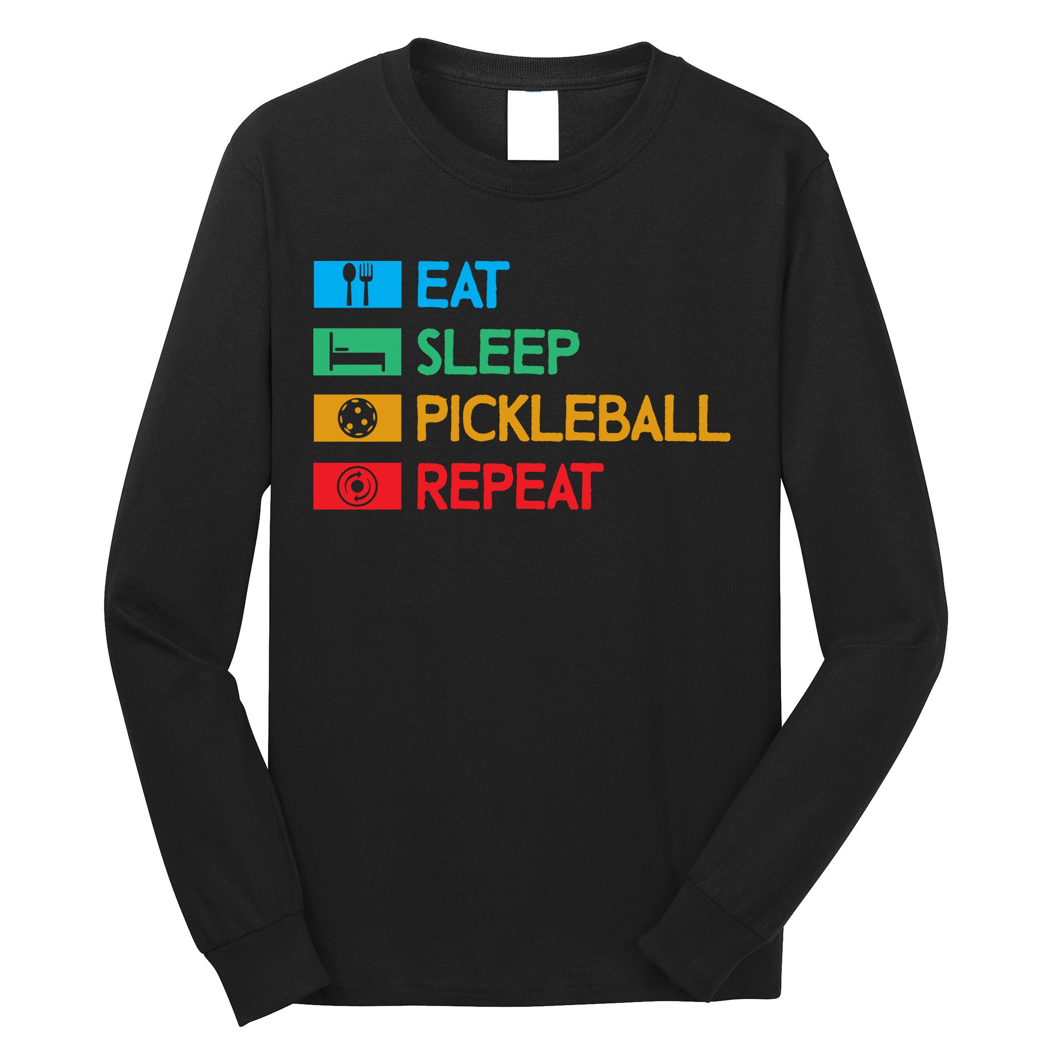 Eat Sleep Pickleball Repeat Gift For Pickleball Team Long Sleeve Shirt