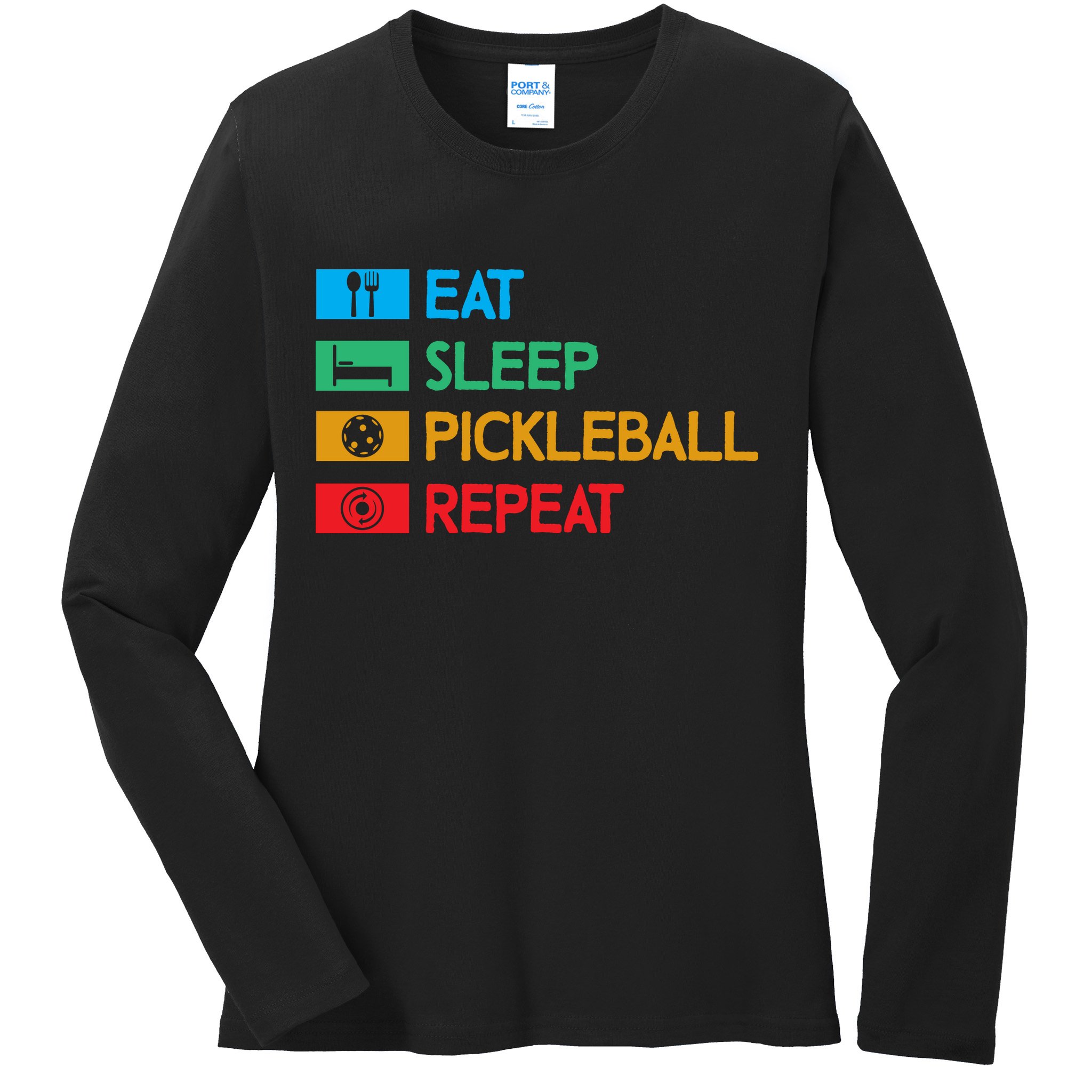 Eat Sleep Pickleball Repeat Gift For Pickleball Team Ladies Long Sleeve Shirt