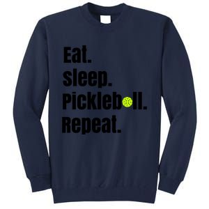 Eat Sleep Pickleball Repeat Funny Pickleball Quote Pickleball Text Tall Sweatshirt