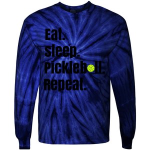 Eat Sleep Pickleball Repeat Funny Pickleball Quote Pickleball Text Tie-Dye Long Sleeve Shirt