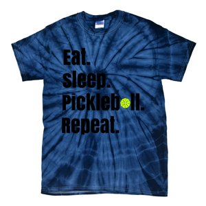 Eat Sleep Pickleball Repeat Funny Pickleball Quote Pickleball Text Tie-Dye T-Shirt