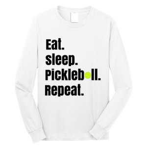 Eat Sleep Pickleball Repeat Funny Pickleball Quote Pickleball Text Long Sleeve Shirt