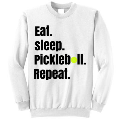 Eat Sleep Pickleball Repeat Funny Pickleball Quote Pickleball Text Sweatshirt