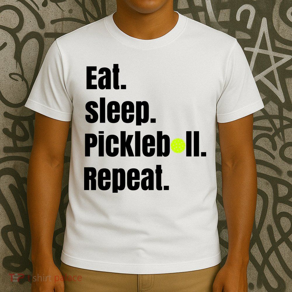 Eat Sleep Pickleball Repeat Funny Pickleball Quote Pickleball Text T-Shirt