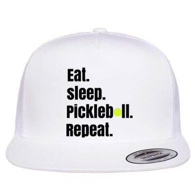 Eat Sleep Pickleball Repeat Funny Pickleball Quote Pickleball Text Flat Bill Trucker Hat