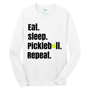 Eat Sleep Pickleball Repeat Funny Pickleball Quote Pickleball Text Tall Long Sleeve T-Shirt