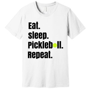 Eat Sleep Pickleball Repeat Funny Pickleball Quote Pickleball Text Premium T-Shirt