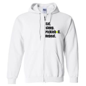 Eat Sleep Pickleball Repeat Funny Pickleball Quote Pickleball Text Full Zip Hoodie