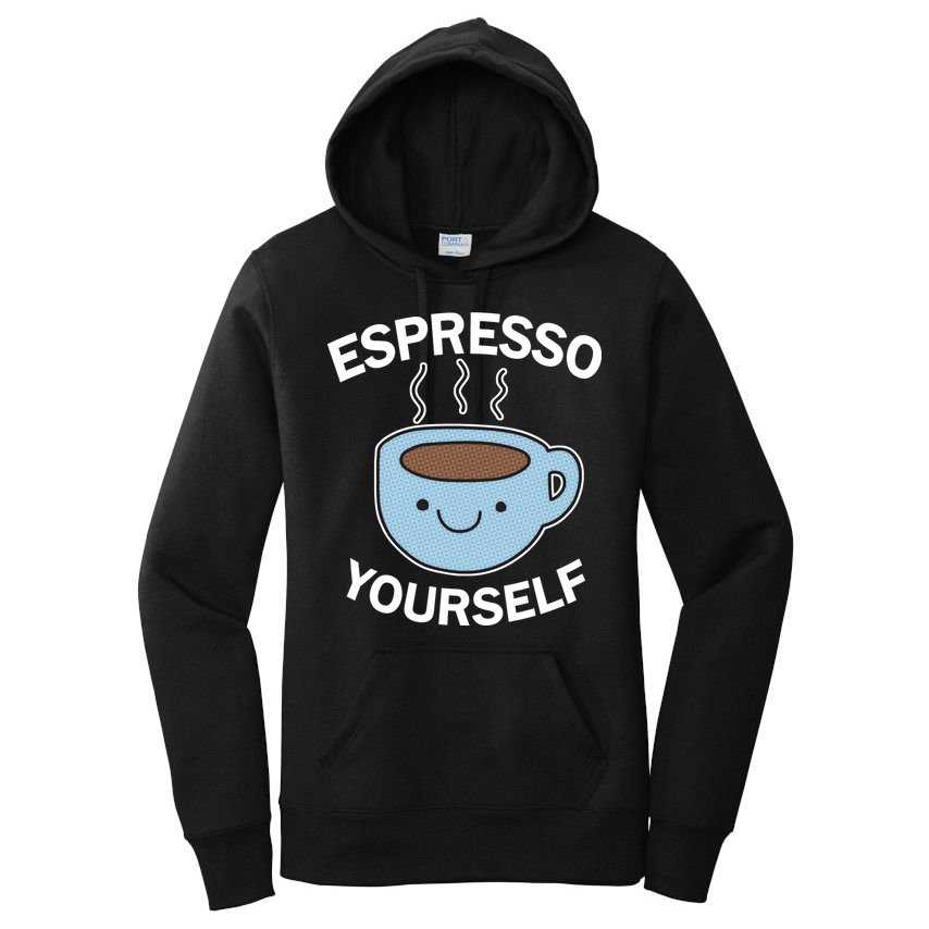 Espresso Yourself Women's Pullover Hoodie