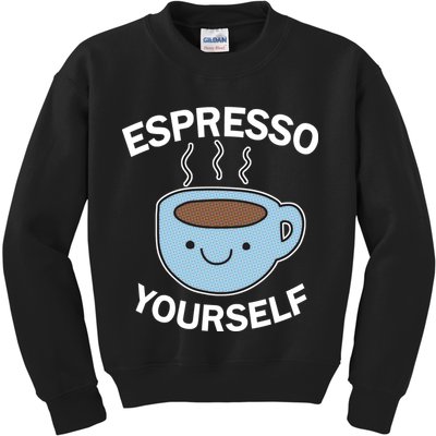 Espresso Yourself Kids Sweatshirt