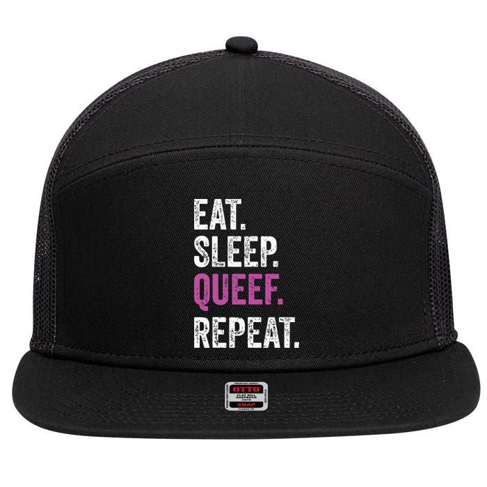 Eat Sleep Queef Repeat Queef Inappropriate Queefing Joke 7 Panel Mesh Trucker Snapback Hat