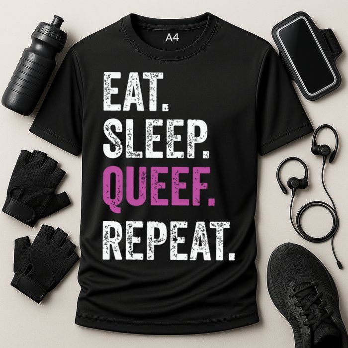Eat Sleep Queef Repeat Queef Inappropriate Queefing Joke Performance Shirt