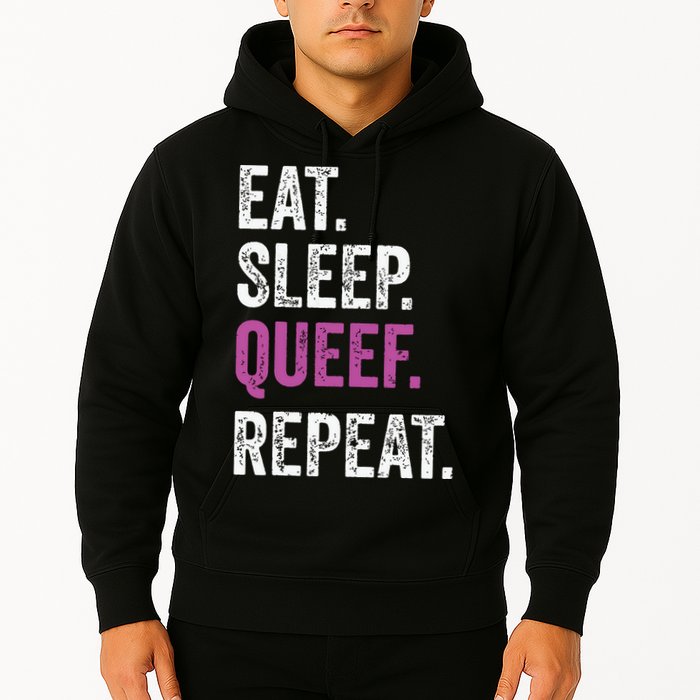 Eat Sleep Queef Repeat Queef Inappropriate Queefing Joke Hoodie