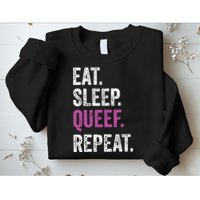 Eat Sleep Queef Repeat Queef Inappropriate Queefing Joke Sweatshirt